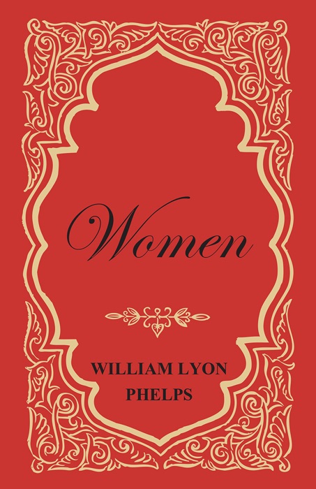 Women - An Essay by William Lyon Phelps