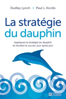 La Stratégie du dauphin - Nouvelle édition - Paul L. Kordis