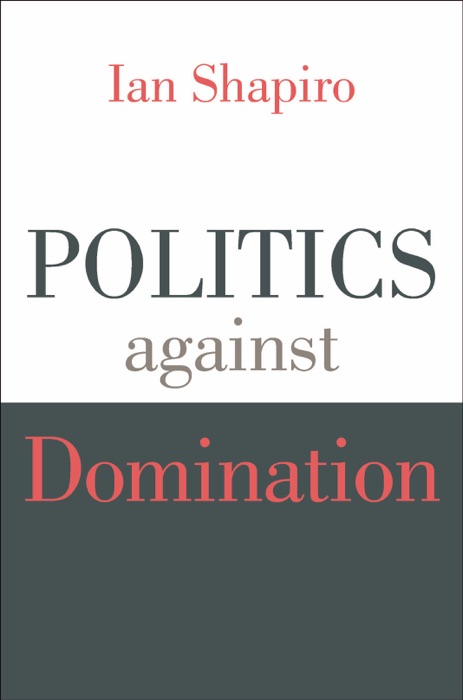 Politics against Domination