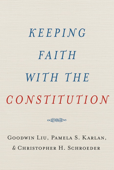 Keeping Faith with the Constitution