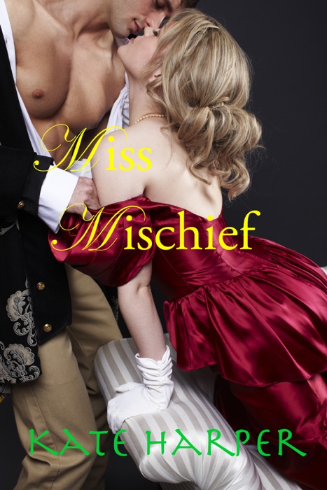 Miss Mischief: A Regency Romance