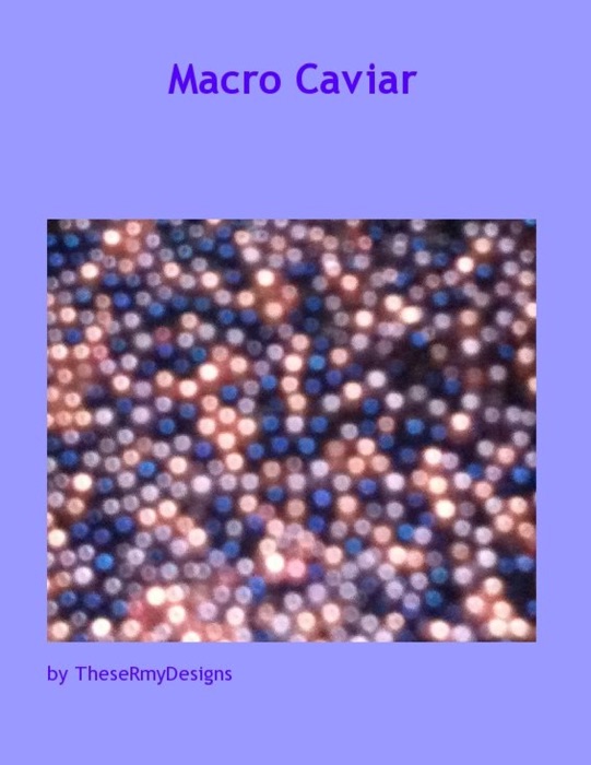 Macro Caviar