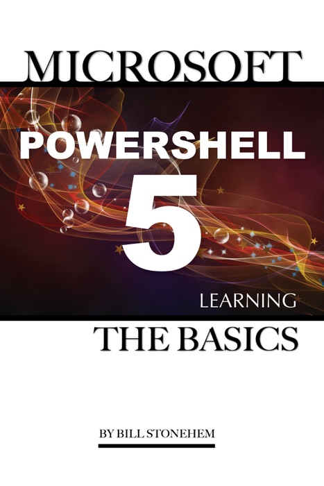 Microsoft Powershell 5: Learning the Basics