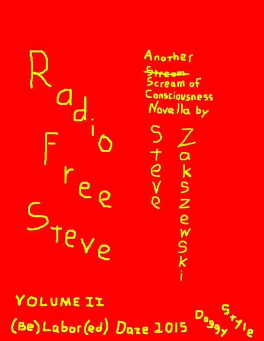 Radio Free Steve Volume II (Be)Labor(ed) Daze 2015: Doggy Style