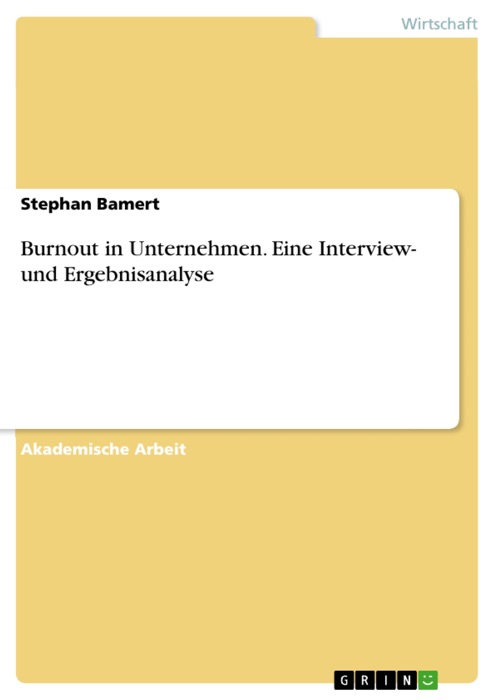Burnout in Unternehmen. Eine Interview- und Ergebnisanalyse