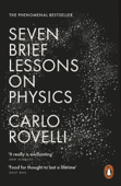 Seven Brief Lessons on Physics - Carlo Rovelli, Erica Segre & Simon Carnell