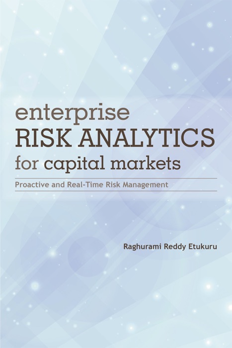 Enterprise Risk Analytics for Capital Markets