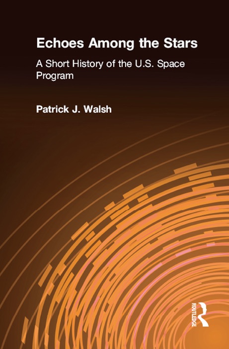 Echoes Among the Stars: A Short History of the U.S. Space Program