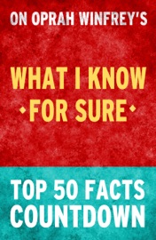 WHAT I KNOW FOR SURE - TOP 50 FACTS COUNTDOWN