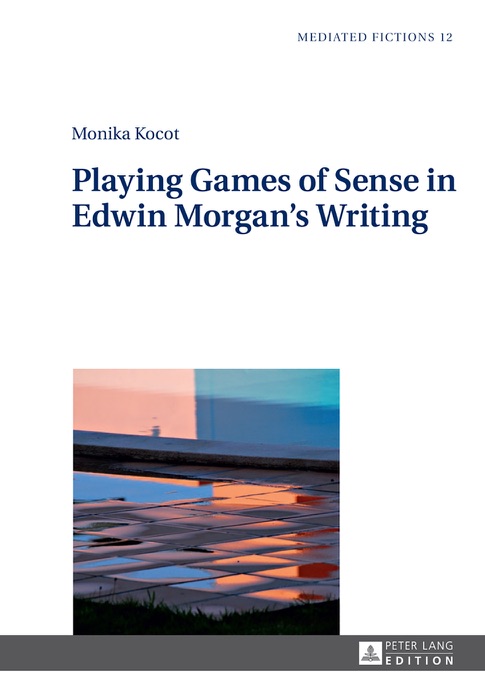 Playing Games of Sense in Edwin Morgan’s Writing