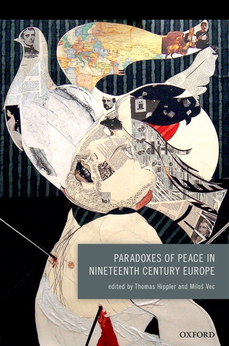 Paradoxes of Peace in Nineteenth Century Europe