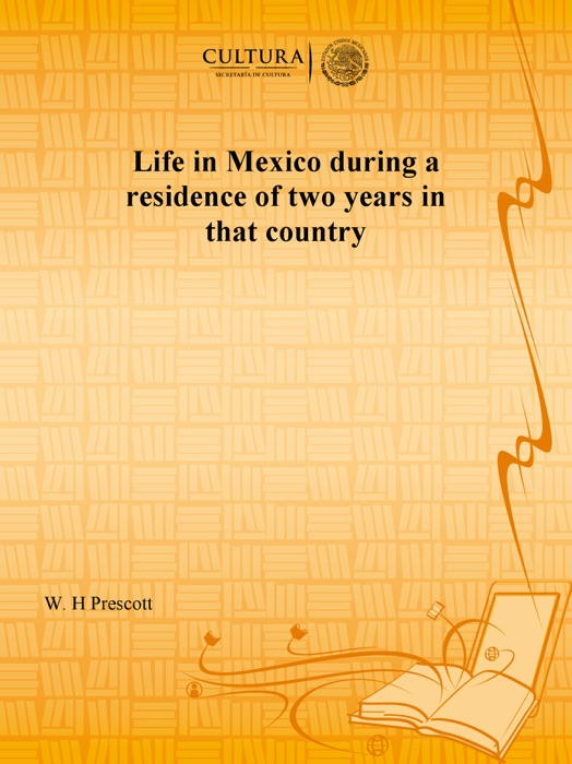 Life in Mexico during a residence of two years in that country