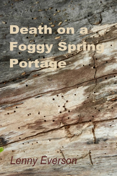Death on a Foggy Spring Portage