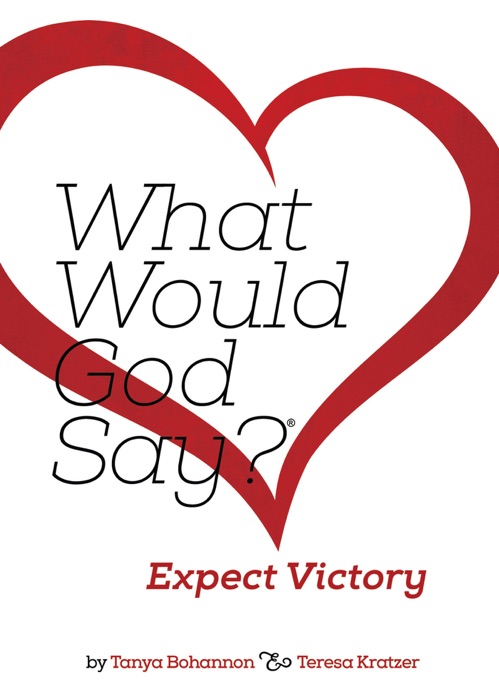 What Would God Say? Expect Victory