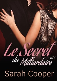 Le Secret du Milliardaire, vol. 1 - Sarah Cooper