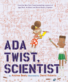 Ada Twist, Scientist - Andrea Beaty & David Roberts