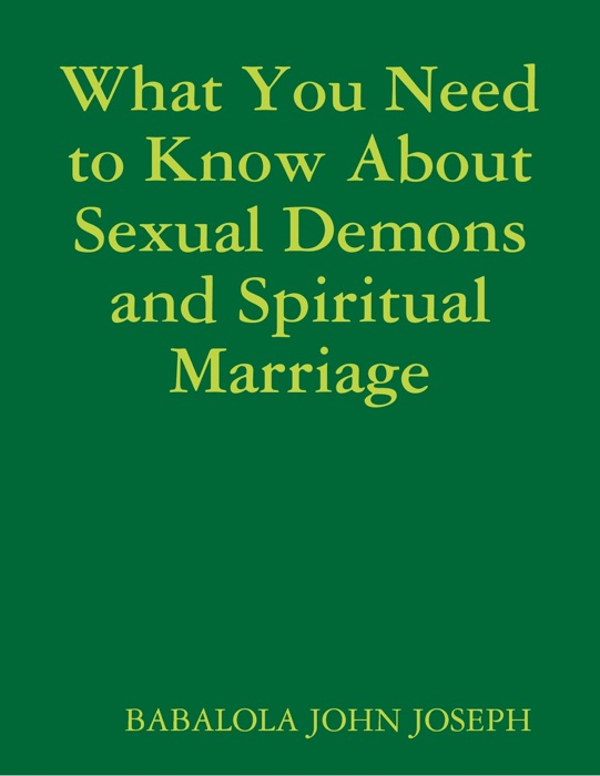 What You Need to Know About Sexual Demons and Spiritual Marriage