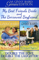 Ginny Baird - My Best Friend's Bride and The Borrowed Boyfriend artwork