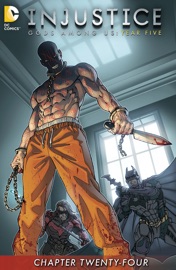 Injustice: Gods Among Us: Year Five (2015-) #24 - Brian Buccellato & Marco Santucci by  Brian Buccellato & Marco Santucci PDF Download