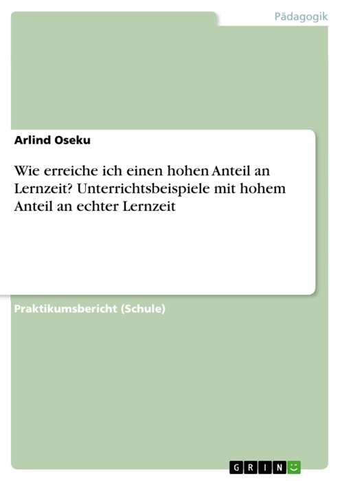 Wie erreiche ich einen hohen Anteil an Lernzeit? Unterrichtsbeispiele mit hohem Anteil an echter Lernzeit