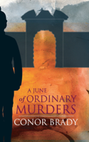 Conor Brady - A June Of Ordinary Murders artwork