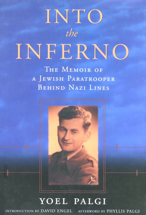 Into the Inferno: The Memoir of a Jewish Paratrooper Behind Nazi Lines