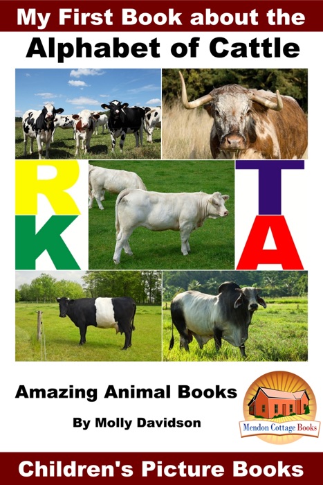 My First Book about the Alphabet of Cattle: Amazing Animal Books - Children's Picture Books