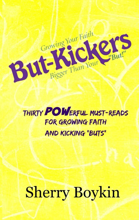 But-Kickers: Growing Your Faith Bigger Than Your 