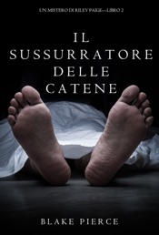 Download Il sussurratore delle catene (Un Mistero di Riley Paige — Libro 2)