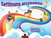 Settimana arcobaleno - Mariagrazia Bertarini & Valentina Falanga