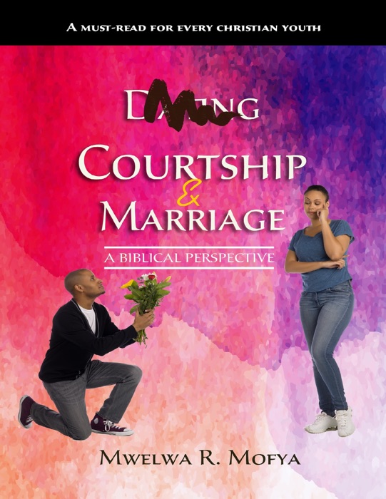 Dating Courtship & Marriage