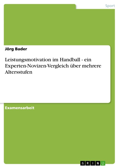 Leistungsmotivation im Handball - ein Experten-Novizen-Vergleich über mehrere Altersstufen