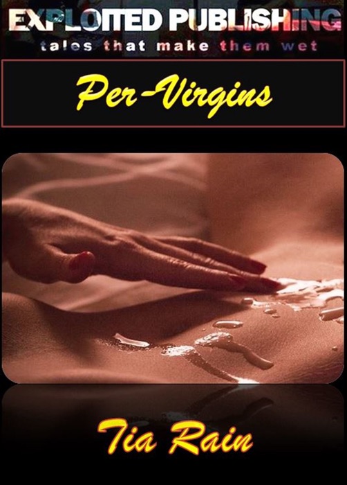 Per-virgins: Tales of First-time Perversions