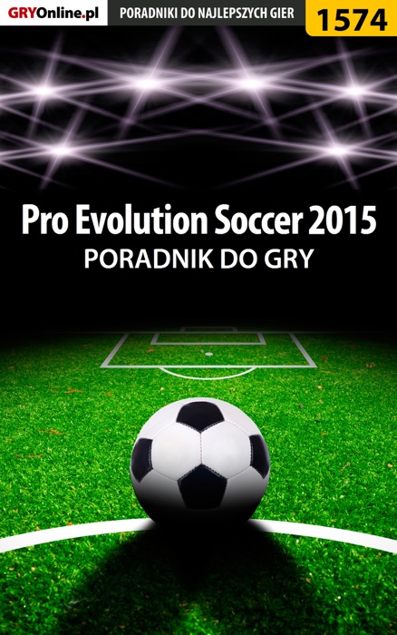 Pro Evolution Soccer 2015 (Poradnik do gry)