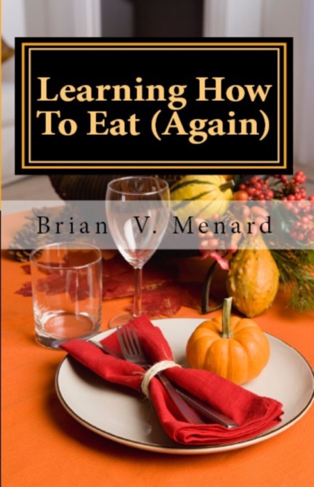 Learning How To Eat (Again)