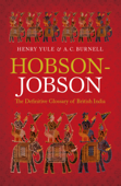 Hobson-Jobson - Henry Yule, A. C. Burnell & Kate Teltscher