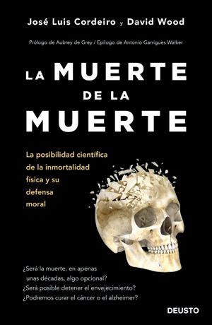 Read & Download La muerte de la muerte Book by José Luis Cordeiro Mateo & David William Wood Online