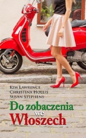 Do zobaczenia we Włoszech - Kim Lawrence, Christina Hollis & Susan Stephens by  Kim Lawrence, Christina Hollis & Susan Stephens PDF Download