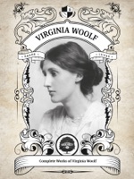 The Complete Works of Virginia Woolf (Illustrated, Inline Footnotes)