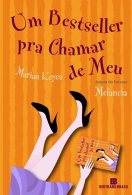 Capa do livro Um Bestseller Pra Chamar de Meu de Marian Keyes