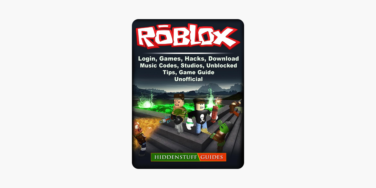 Roblox Login Games Hacks Download Music Codes Studios Unblocked Tips Game Guide Unofficial - 