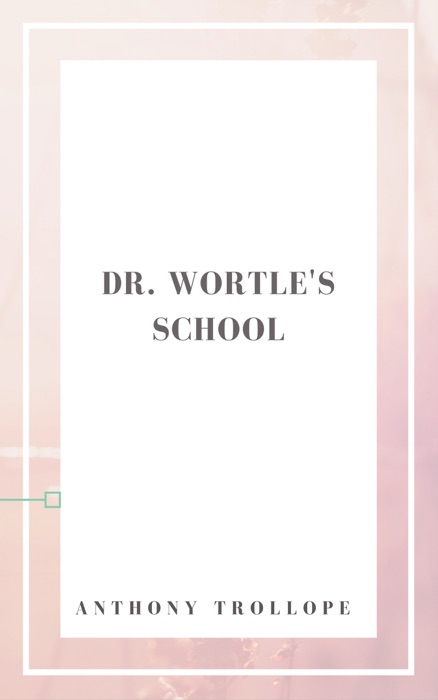 Dr. Wortle's School