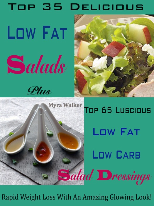 Top 35 Delicious Low Fat Salads Plus Top 65 Luscious Low Fat Low Carb Salad Dressings