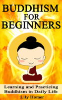 Lily Homer - Buddhism for Beginners: Learning and Practicing Buddhism in Daily Life artwork