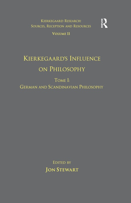 Volume 11, Tome I: Kierkegaard's Influence on Philosophy