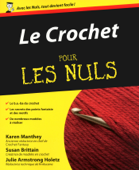 Le crochet Pour les Nuls - Julie Armstrong Holetz, Susan Brittain, Karen Manthey & Béatrice Simon