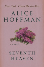 Seventh Heaven - Alice Hoffman by  Alice Hoffman PDF Download