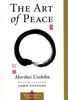 Morihei Ueshiba & John Stevens - The Art of Peace artwork
