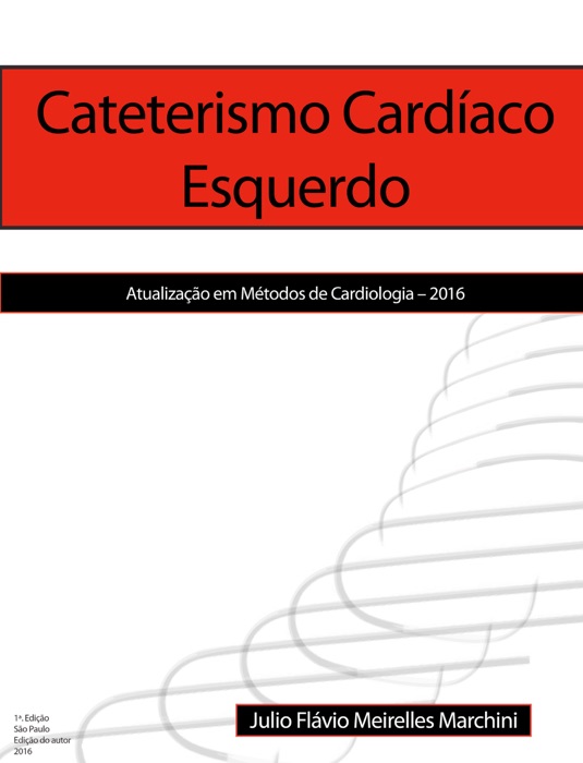 Cateterismo Cardíaco Esquerdo – Atualização em Métodos de Cardiologia