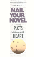 Roz Morris - Writing Plots With Drama, Depth & Heart: Nail Your Novel artwork